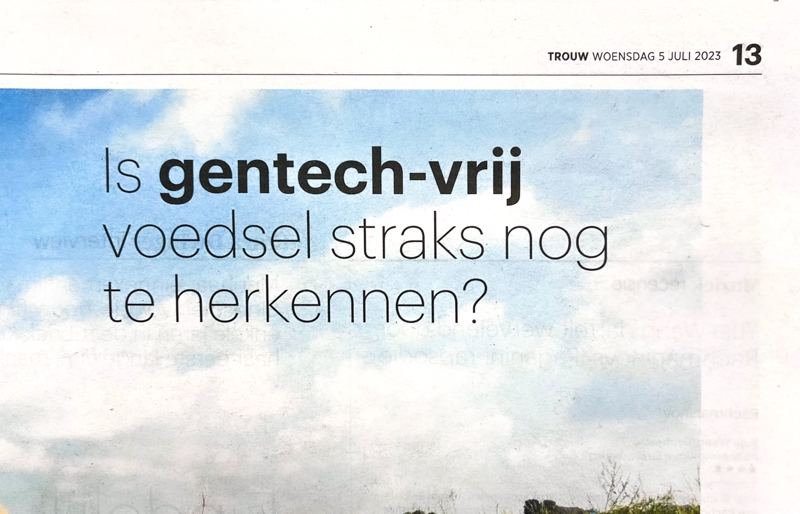 Is gentech-vrij voedsel straks nog wel te herkennen? Merle Koomans van den Dries (Bionext, Odin) in Trouw